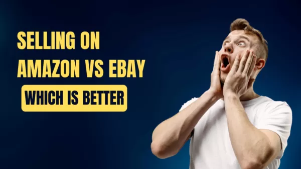 Selling on Amazon vs eBay: Which Is Better In 2023